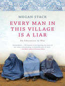 Every Man in This Village Is a Liar: an education in war