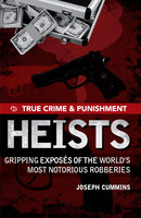 True Crime and Punishment: Heists