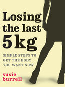 Losing the Last 5kg: Simple Steps to Get the Body You Want