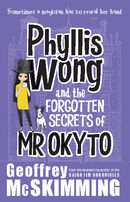 Phyllis Wong and the Forgotten Secrets of Mr Okyto
