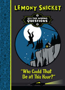 All The Wrong Questions: Who Could That Be at This Hour?