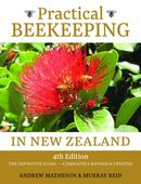 Practical Beekeeping In New Zealand: Fourth Edition: The Definitive Guide - Completely Revised & Updated