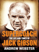 Supercoach: The life and times of Jack Gibson