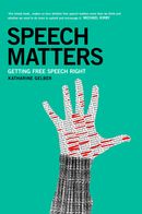 Speech Matters: Getting Free Speech Right