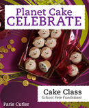 Planet Cake Celebrate: Cake Class