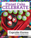 Planet Cake Celebrate: Cupcake Karma
