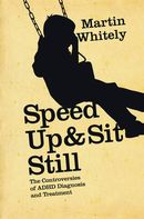Speed Up & Sit Still: The Controversies of ADHD Diagnosis and Treatment