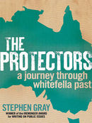The Protectors: A journey through whitefella past