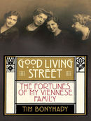 Good Living Street: The Fortunes of a Viennese Family