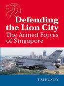 Defending the Lion City: The Armed Forces of Singapore