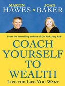 Coach Yourself to Wealth:Live the life you want