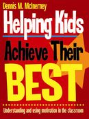 Helping Kids to Achieve Their Best: Understanding and Using Motivation in the Classroom