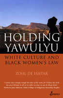 Holding Yawulyu: White Culture and Black Women’s Law