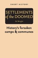 Settlements of the Doomed - Short History Series
