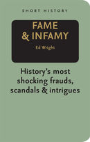 Fame & Infamy - Short History Series