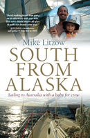 South from Alaska: Sailing to Australia with a Baby for Crew