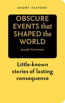 Obscure Events that Shaped the World - Short History Series