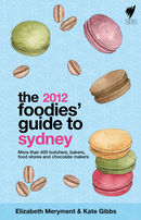 The 2012 Foodies’ Guide to Sydney