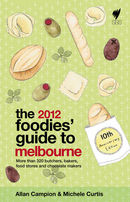 The 2012 Foodies’ Guide to Melbourne