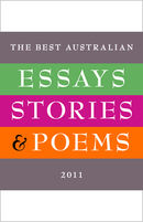 The Best Australian Essays, Stories and Poems 2011