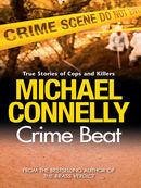 Crime Beat: True stories of cops and killers