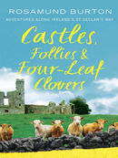 Castles, Follies and Four-Leaf Clovers: Adventures along St Declan’s Way