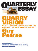 Quarterly Essay 33, Quarry Vision: Coal, Climate Change and the End of the Resources Boom