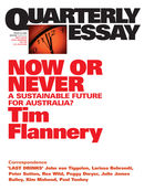 Quarterly Essay 31, Now or Never: A Sustainable Future for Australia?