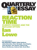 Quarterly Essay 27, Reaction Time: Climate Change and the Nuclear Option