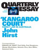 Quarterly Essay 17, 'Kangaroo Court': Family Law in Australia
