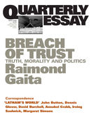 Quarterly Essay 16, Breach of Trust: Truth, Morality and Politics