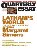 Quarterly Essay 15, Latham's World: The New Politics of the Outsiders