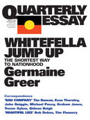 Quarterly Essay 11, Whitefella Jump Up: The Shortest Way to Nationhood