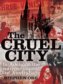 The Cruel City: Is Adelaide the Murder Capital of Australia?