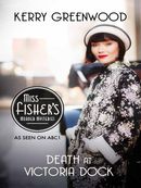 Death at Victoria Dock: Miss Fisher's Murder Mysteries