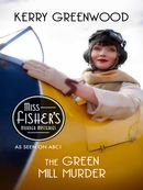The Green Mill Murder: Miss Fisher's Murder Mysteries