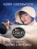 Raisins and Almonds: Miss Fisher's Murder Mysteries