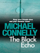 The Black Echo: Harry Bosch Mystery 1