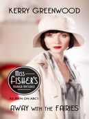 Away With the Fairies: Miss Fisher's Murder Mysteries