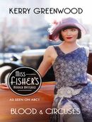 Blood and Circuses: Miss Fisher's Murder Mysteries