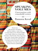 Speaking Volumes: conversations with remarkable writers.