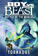 Boy vs Beast: Tornados: Battle of the Worlds
