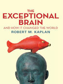 The Exceptional Brain and How It Changed the World