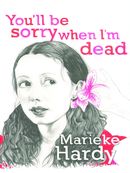 You’ll Be Sorry When I’m Dead