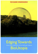 Edging Towards BioUtopia: A New Politics of Reordering Life & the Democratic Challenge