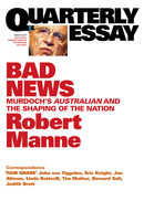 Quarterly Essay 43: Bad News