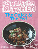 The Starter Kitchen: The Quick and the Fed