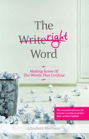 The Right Word: Making Sense of the Words that Confuse